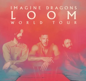 Imagine Dragons – Loom World Tour 2025 | Billets Officiels – Paris, Lyon, Lille